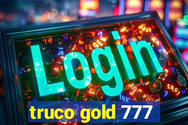 truco gold 777
